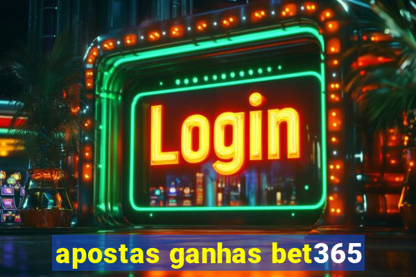 apostas ganhas bet365